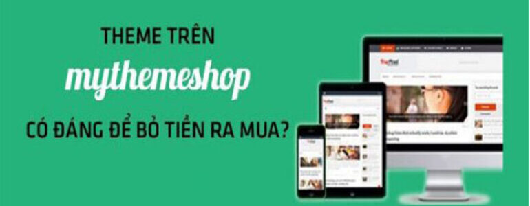 Vì sao nên chọn MyThemeShop để xây dựng blog kiếm tiền?